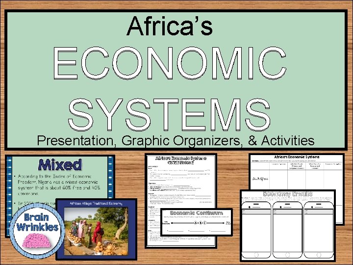 Africa’s ECONOMIC SYSTEMS Presentation, Graphic Organizers, & Activities 