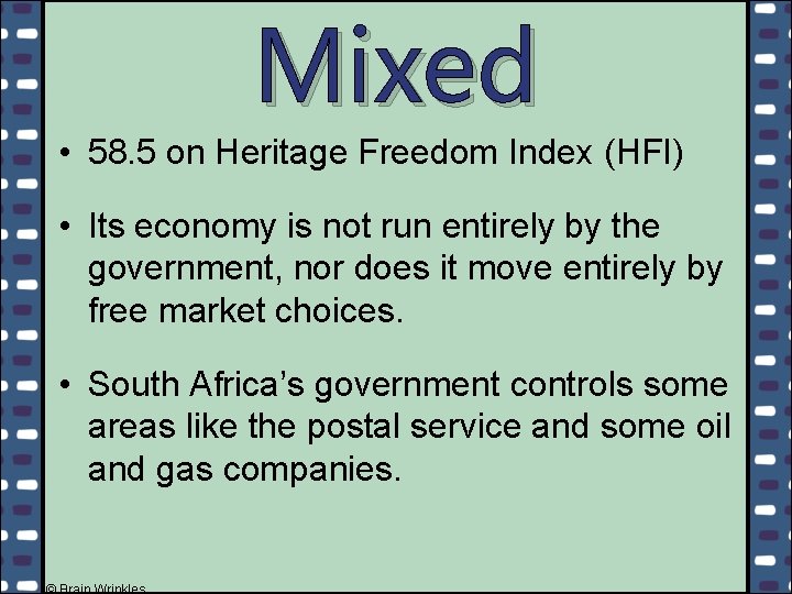 Mixed • 58. 5 on Heritage Freedom Index (HFI) • Its economy is not