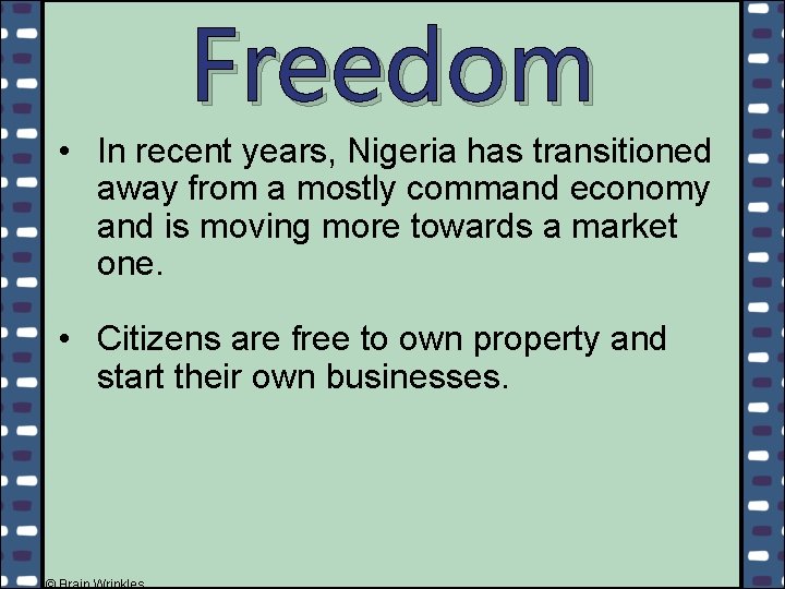 Freedom • In recent years, Nigeria has transitioned away from a mostly command economy