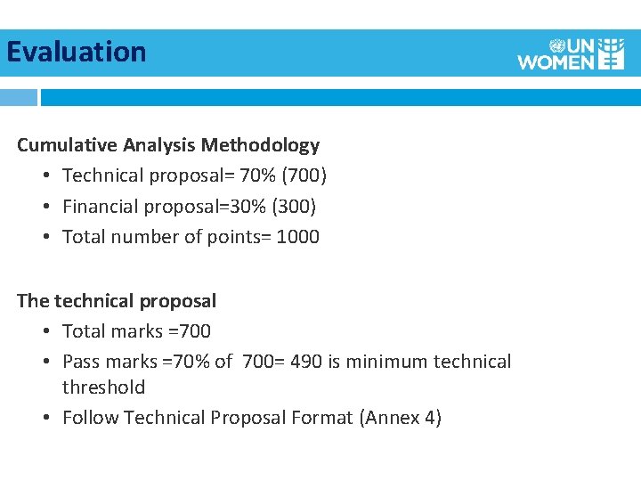 Evaluation Cumulative Analysis Methodology • Technical proposal= 70% (700) • Financial proposal=30% (300) •