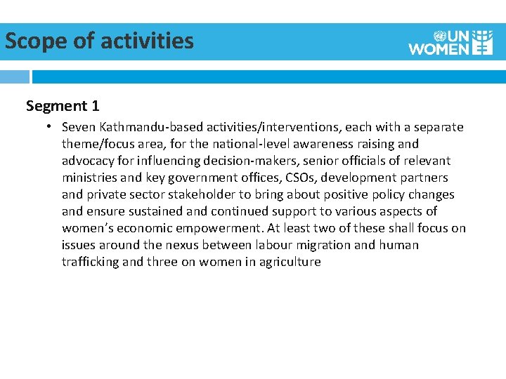 Scope of activities Segment 1 • Seven Kathmandu-based activities/interventions, each with a separate theme/focus