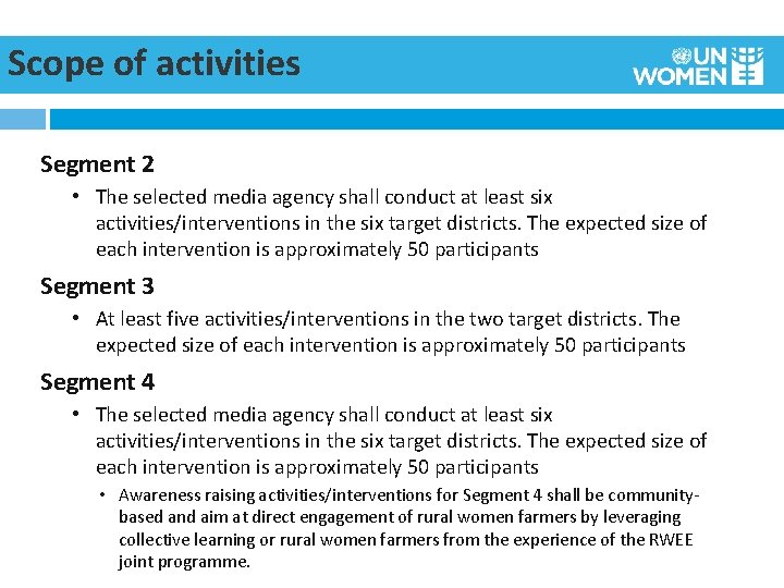 Scope of activities Segment 2 • The selected media agency shall conduct at least