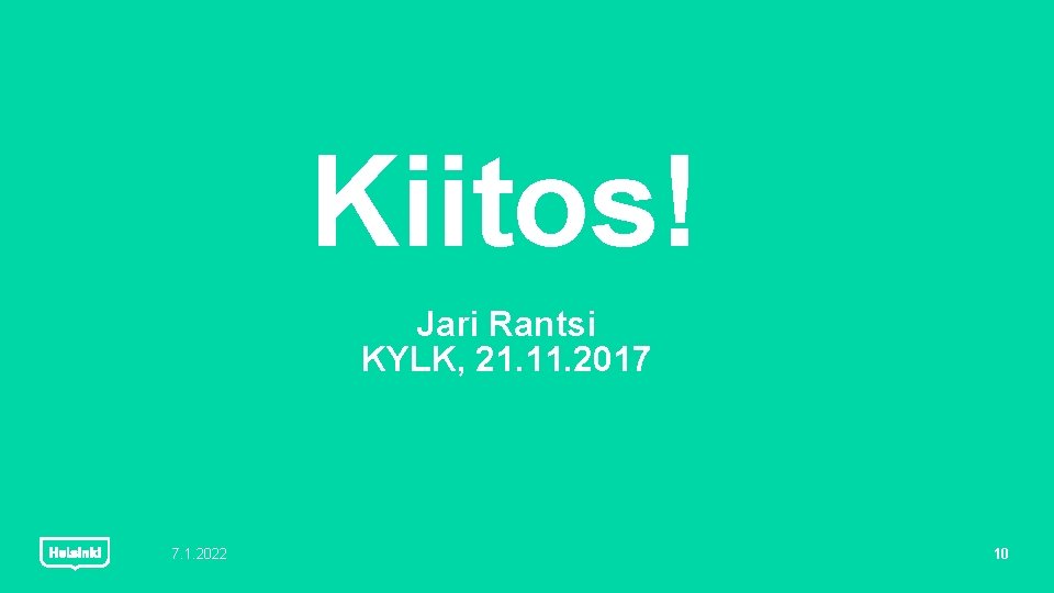 Kiitos! Jari Rantsi KYLK, 21. 11. 2017 7. 1. 2022 10 