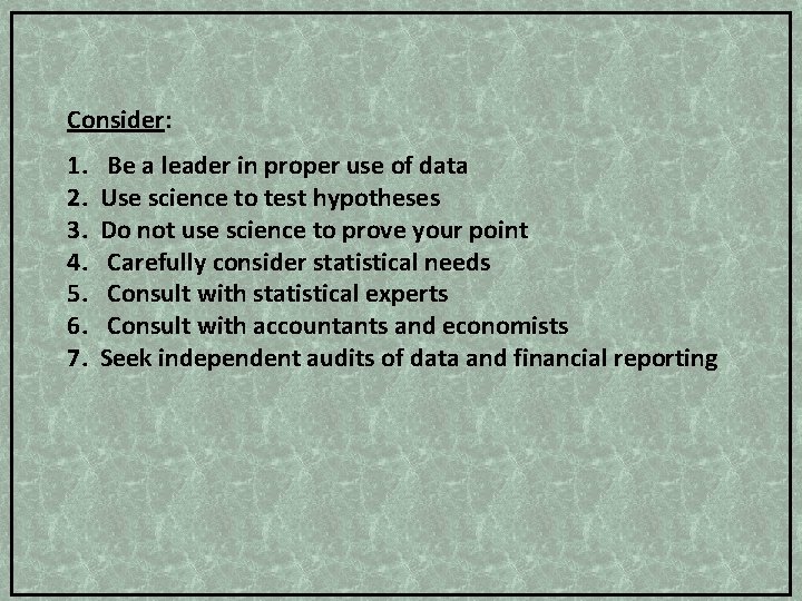 Consider: 1. 2. 3. 4. 5. 6. 7. Be a leader in proper use