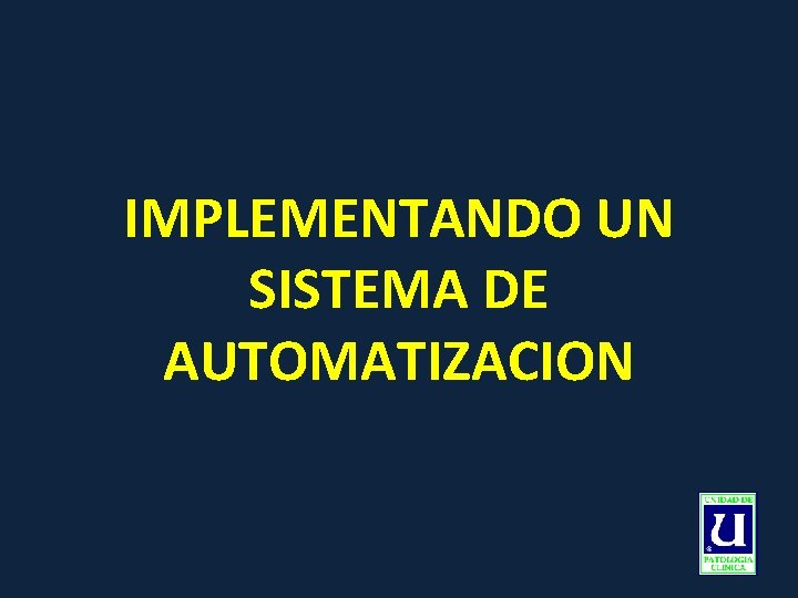IMPLEMENTANDO UN SISTEMA DE AUTOMATIZACION 