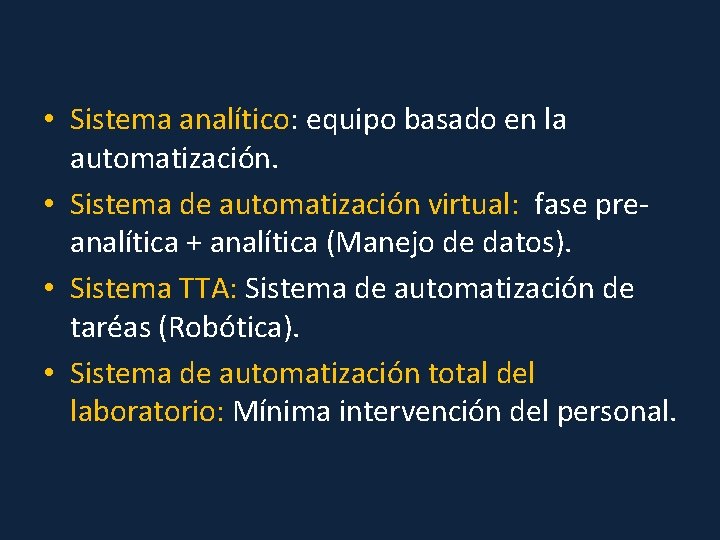  • Sistema analítico: equipo basado en la automatización. • Sistema de automatización virtual: