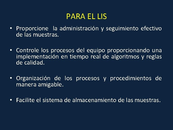 PARA EL LIS • Proporcione la administración y seguimiento efectivo de las muestras. •