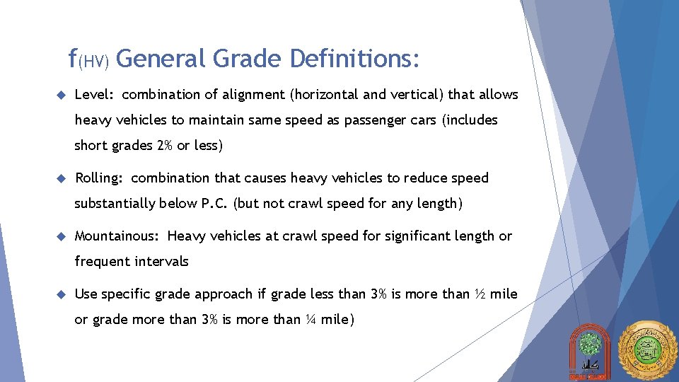 f(HV) General Grade Definitions: Level: combination of alignment (horizontal and vertical) that allows heavy