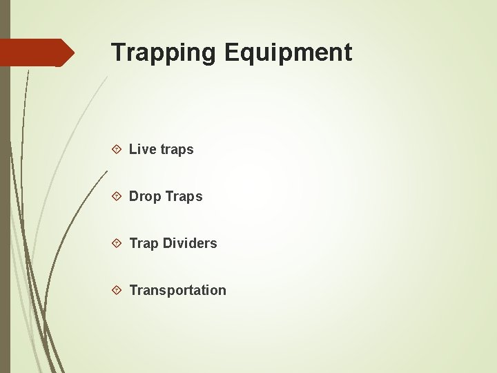 Trapping Equipment Live traps Drop Traps Trap Dividers Transportation 