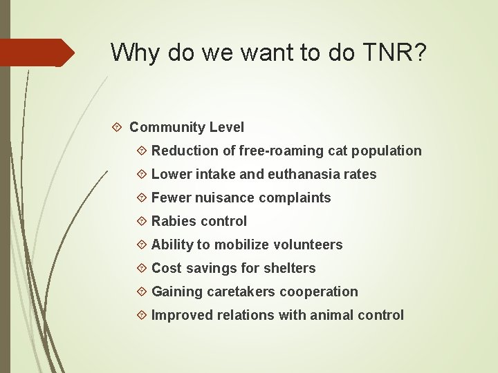 Why do we want to do TNR? Community Level Reduction of free-roaming cat population