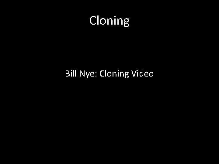 Cloning Bill Nye: Cloning Video 