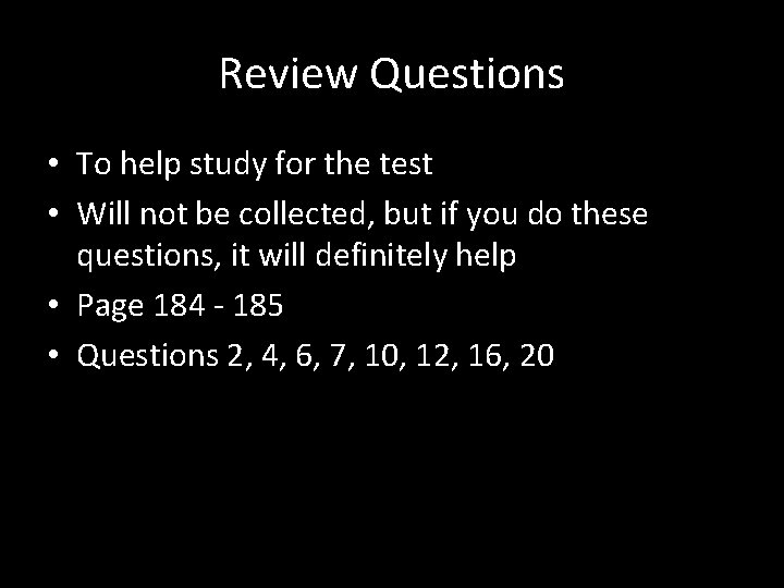 Review Questions • To help study for the test • Will not be collected,