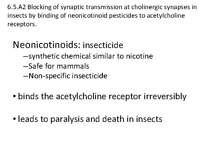 6. 5. A 2 Blocking of synaptic transmission at cholinergic synapses in insects by