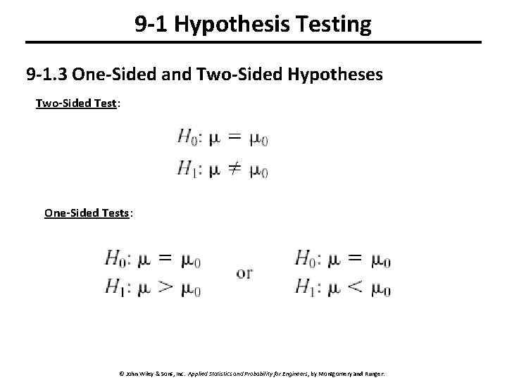 9 -1 Hypothesis Testing 9 -1. 3 One-Sided and Two-Sided Hypotheses Two-Sided Test: One-Sided 9 -1 Hypothesis Testing 9 -1. 3 One-Sided and Two-Sided Hypotheses Two-Sided Test: One-Sided