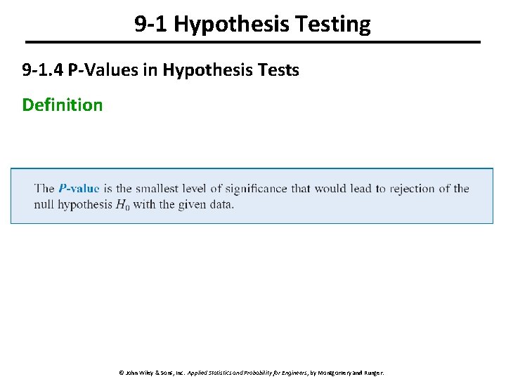 9 -1 Hypothesis Testing 9 -1. 4 P-Values in Hypothesis Tests Definition © John 9 -1 Hypothesis Testing 9 -1. 4 P-Values in Hypothesis Tests Definition © John