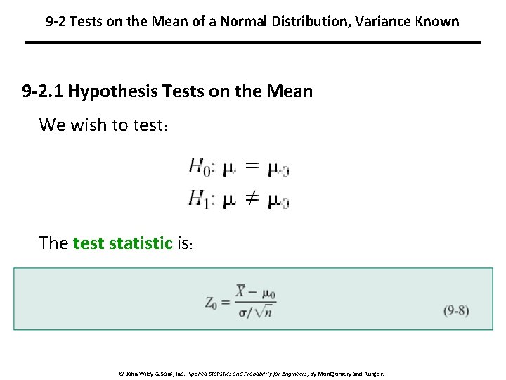 9 -2 Tests on the Mean of a Normal Distribution, Variance Known 9 -2. 9 -2 Tests on the Mean of a Normal Distribution, Variance Known 9 -2.