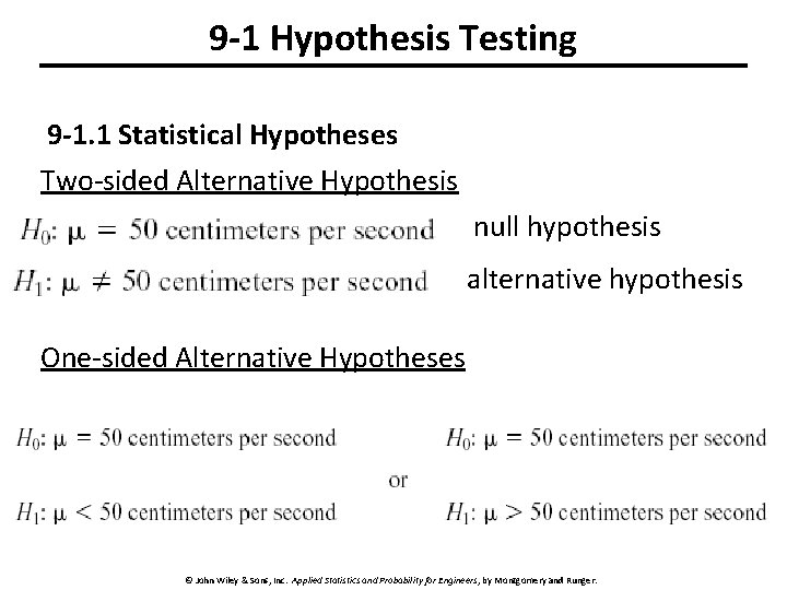 9 -1 Hypothesis Testing 9 -1. 1 Statistical Hypotheses Two-sided Alternative Hypothesis null hypothesis 9 -1 Hypothesis Testing 9 -1. 1 Statistical Hypotheses Two-sided Alternative Hypothesis null hypothesis