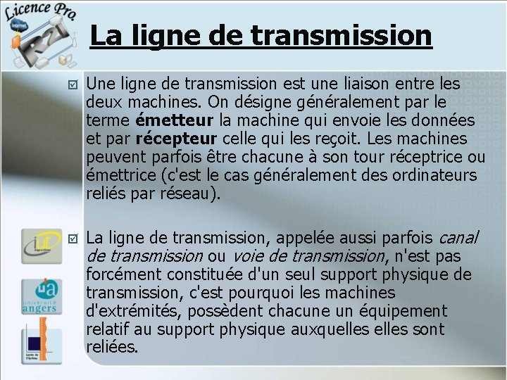 La ligne de transmission þ Une ligne de transmission est une liaison entre les La ligne de transmission þ Une ligne de transmission est une liaison entre les