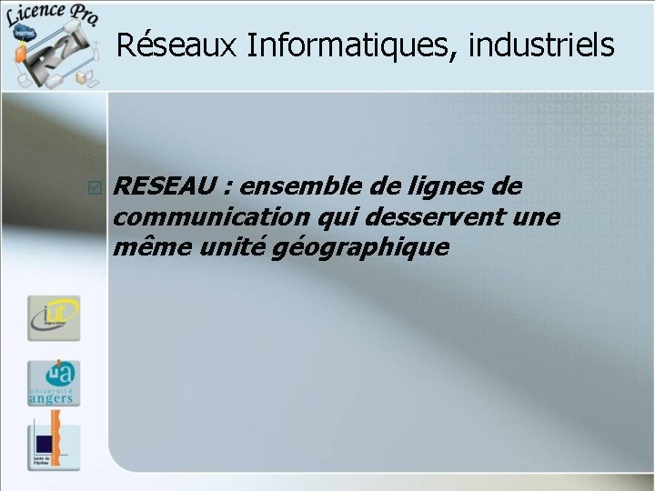 Réseaux Informatiques, industriels þ RESEAU : ensemble de lignes de communication qui desservent une Réseaux Informatiques, industriels þ RESEAU : ensemble de lignes de communication qui desservent une
