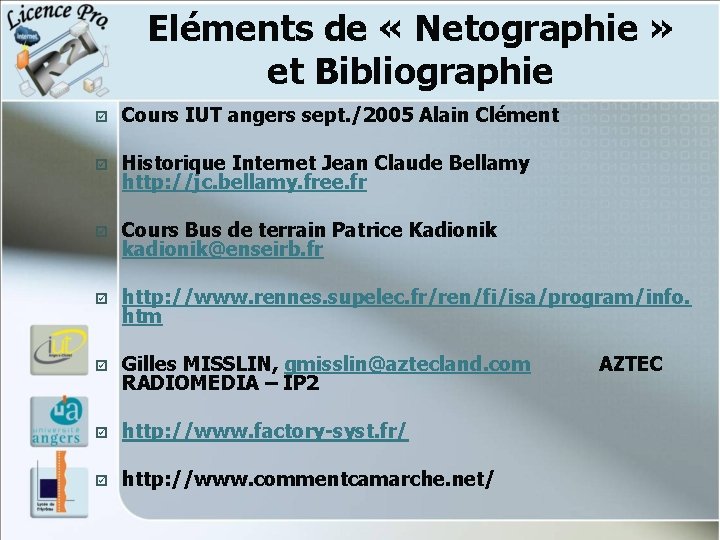 Eléments de « Netographie » et Bibliographie þ Cours IUT angers sept. /2005 Alain Eléments de « Netographie » et Bibliographie þ Cours IUT angers sept. /2005 Alain