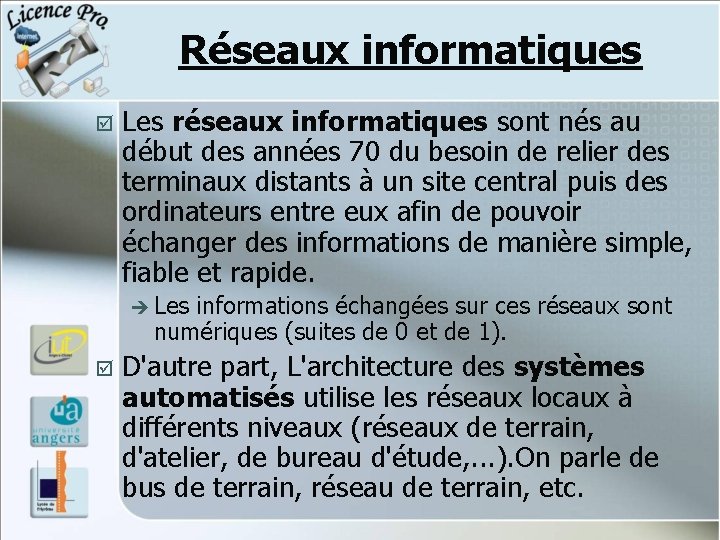 Réseaux informatiques þ Les réseaux informatiques sont nés au début des années 70 du Réseaux informatiques þ Les réseaux informatiques sont nés au début des années 70 du