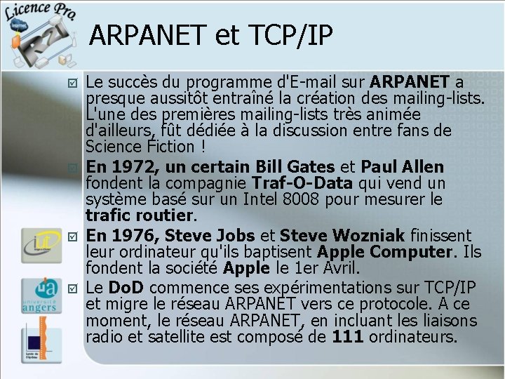 ARPANET et TCP/IP þ þ Le succès du programme d'E-mail sur ARPANET a presque ARPANET et TCP/IP þ þ Le succès du programme d'E-mail sur ARPANET a presque