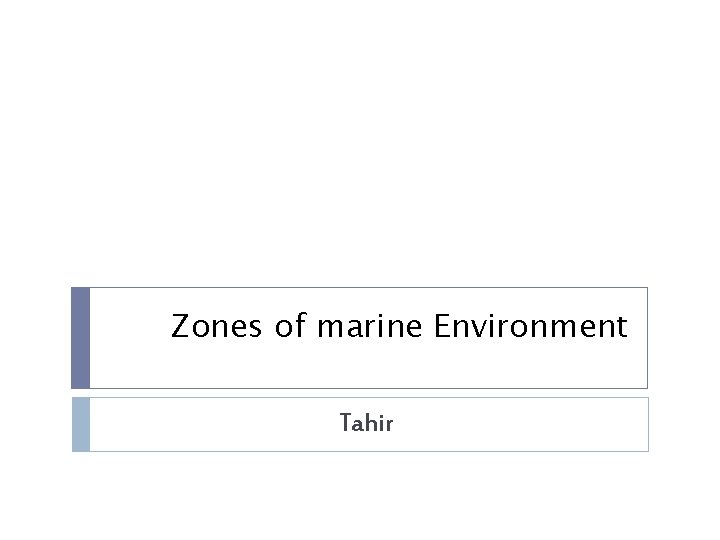 Zones of marine Environment Tahir 