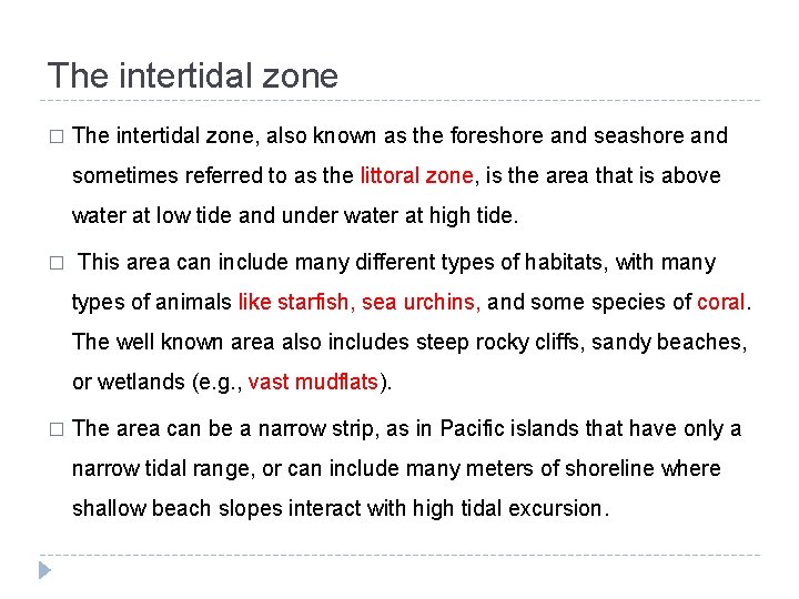 The intertidal zone � The intertidal zone, also known as the foreshore and seashore