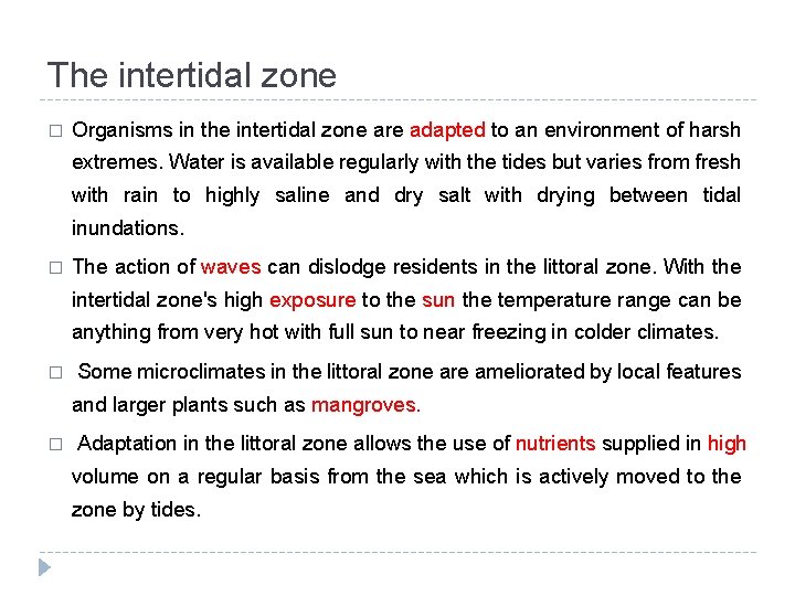 The intertidal zone � Organisms in the intertidal zone are adapted to an environment