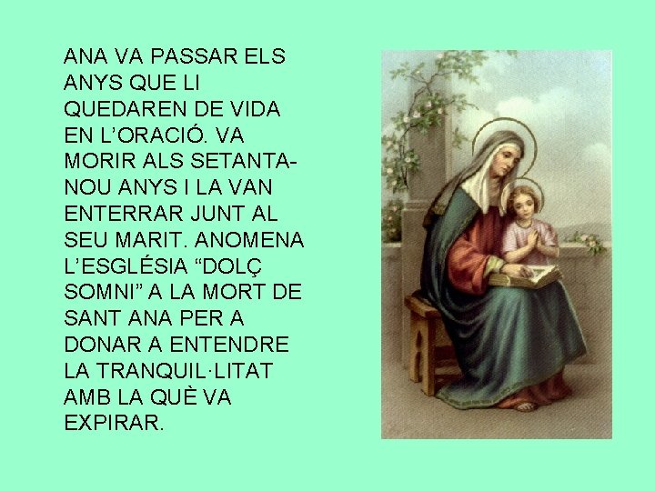 ANA VA PASSAR ELS ANYS QUE LI QUEDAREN DE VIDA EN L’ORACIÓ. VA MORIR