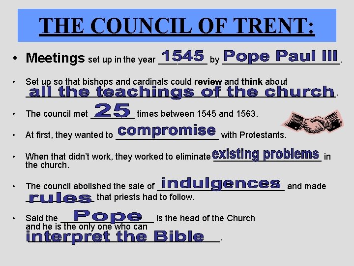 THE COUNCIL OF TRENT: • Meetings set up in the year _____ by ____________.