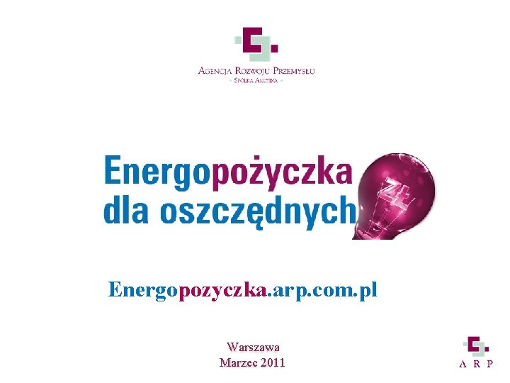 Energopozyczka. arp. com. pl Warszawa Marzec 2011 