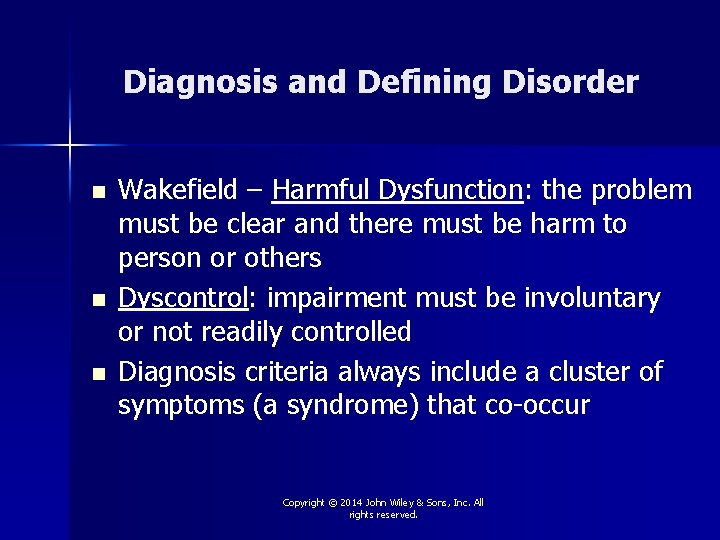 Diagnosis and Defining Disorder n n n Wakefield – Harmful Dysfunction: the problem must