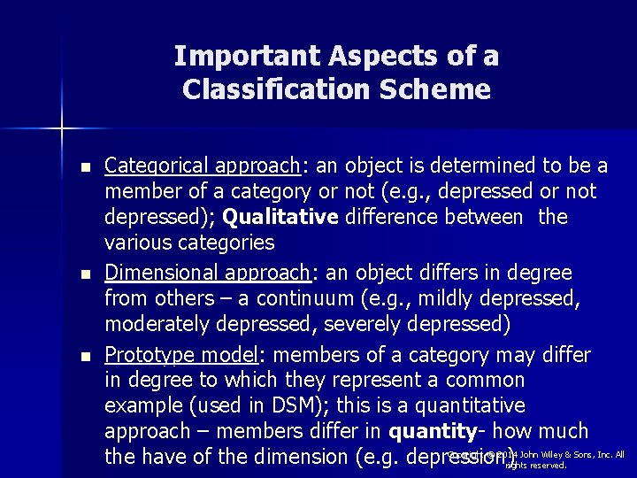 Important Aspects of a Classification Scheme n n n Categorical approach: an object is