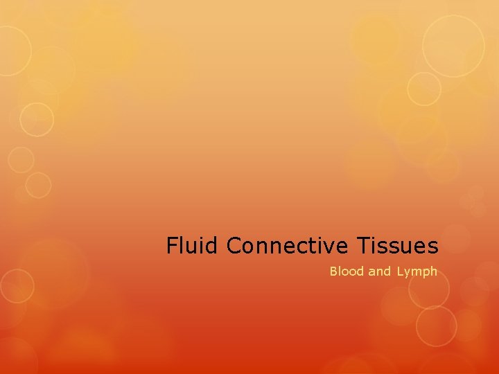 Fluid Connective Tissues Blood and Lymph 