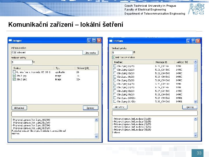 Czech Technical University in Prague Faculty of Electrical Engineering Department of Telecommunication Engineering Komunikační