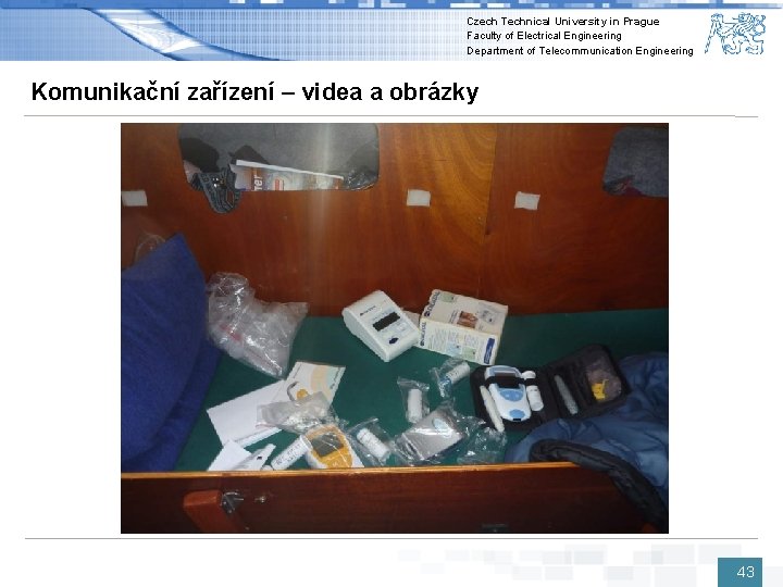 Czech Technical University in Prague Faculty of Electrical Engineering Department of Telecommunication Engineering Komunikační