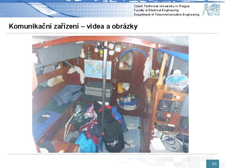 Czech Technical University in Prague Faculty of Electrical Engineering Department of Telecommunication Engineering Komunikační