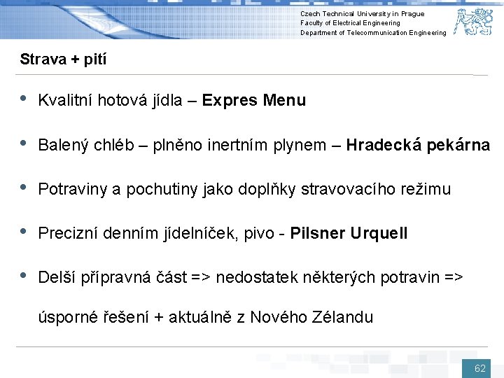 Czech Technical University in Prague Faculty of Electrical Engineering Department of Telecommunication Engineering Strava
