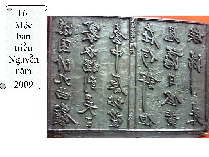 16. Mộc bản triều Nguyễn năm 2009 