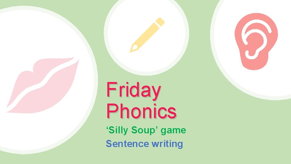 Friday Phonics ‘Silly Soup’ game Sentence writing 