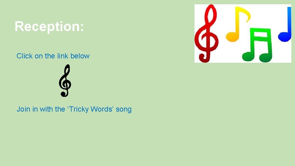 Reception: Click on the link below Join in with the ‘Tricky Words’ song 