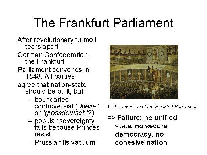 The Frankfurt Parliament After revolutionary turmoil tears apart German Confederation, the Frankfurt Parliament convenes