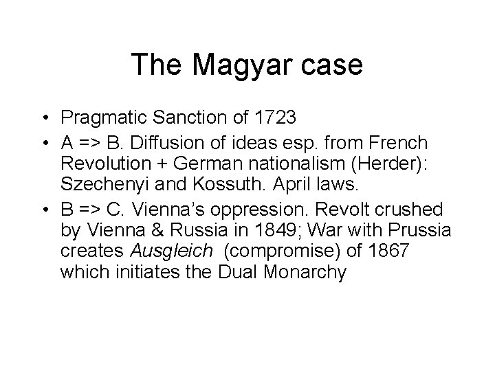 The Magyar case • Pragmatic Sanction of 1723 • A => B. Diffusion of