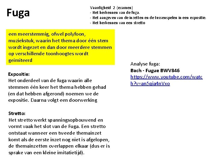 Fuga Vaardigheid 2 (examen) - Het herkennen van de fuga. - Het aangeven van