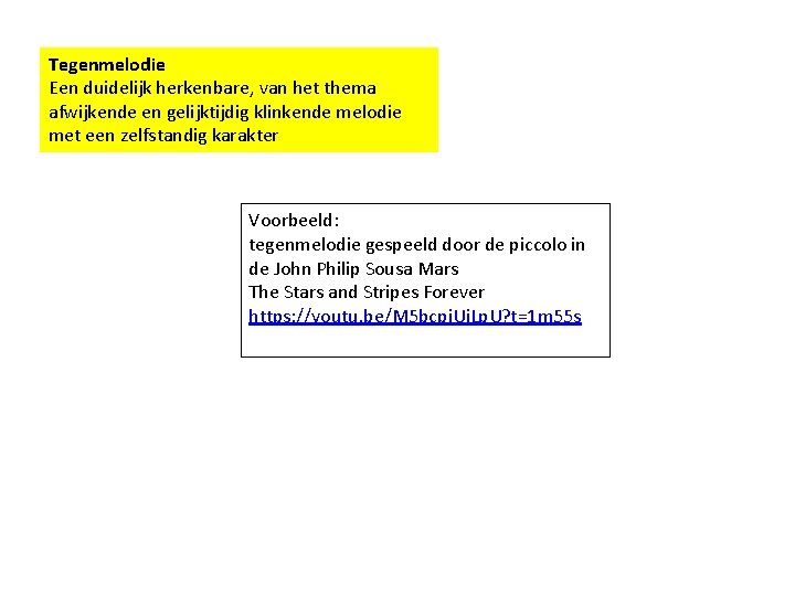 Tegenmelodie Een duidelijk herkenbare, van het thema afwijkende en gelijktijdig klinkende melodie met een
