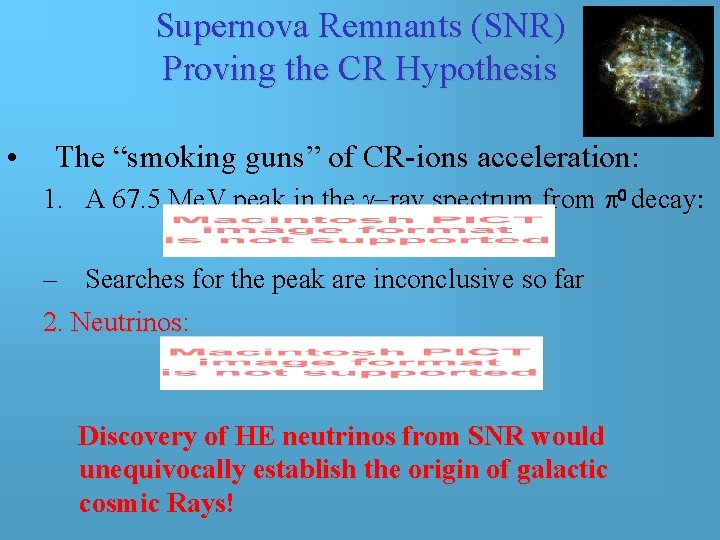 Supernova Remnants (SNR) Proving the CR Hypothesis • The “smoking guns” of CR-ions acceleration: Supernova Remnants (SNR) Proving the CR Hypothesis • The “smoking guns” of CR-ions acceleration: