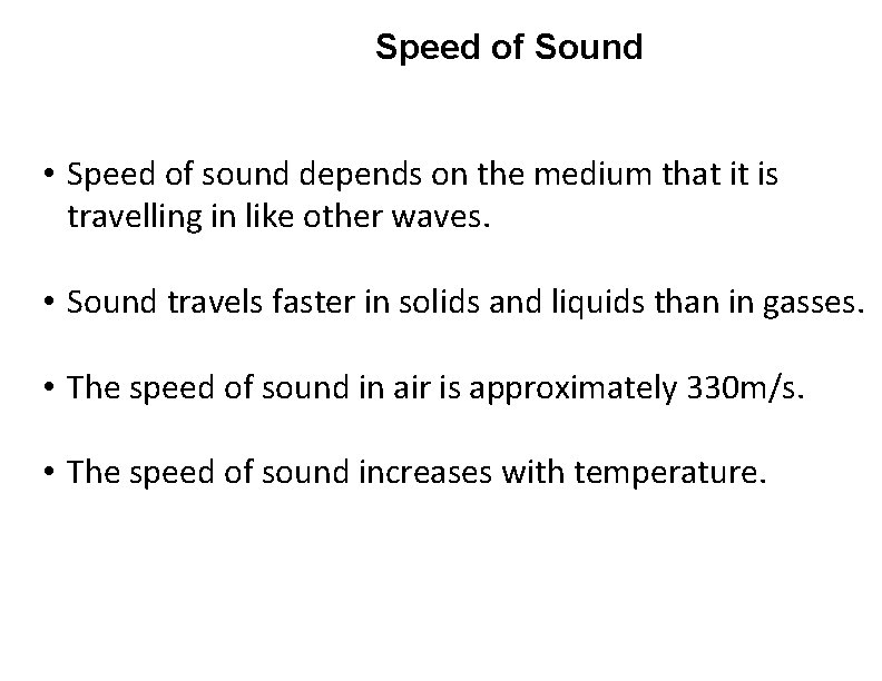 Speed of Sound • Speed of sound depends on the medium that it is