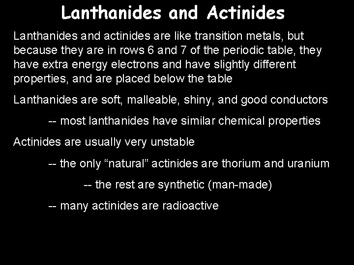Lanthanides and Actinides Lanthanides and actinides are like transition metals, but because they are