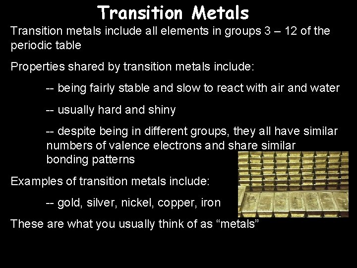 Transition Metals Transition metals include all elements in groups 3 – 12 of the